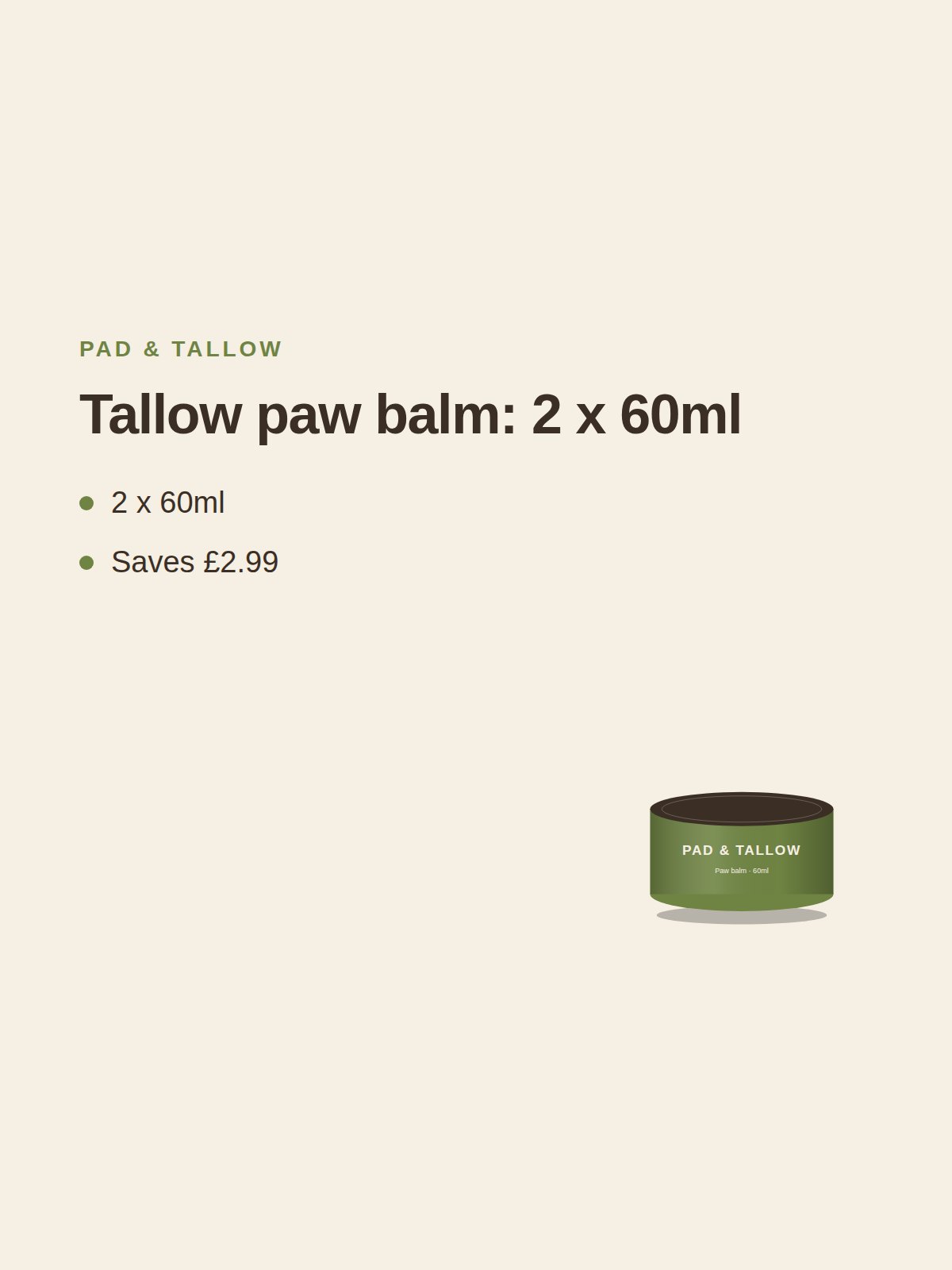 Tallow paw balm: 2 x 60ml 2
